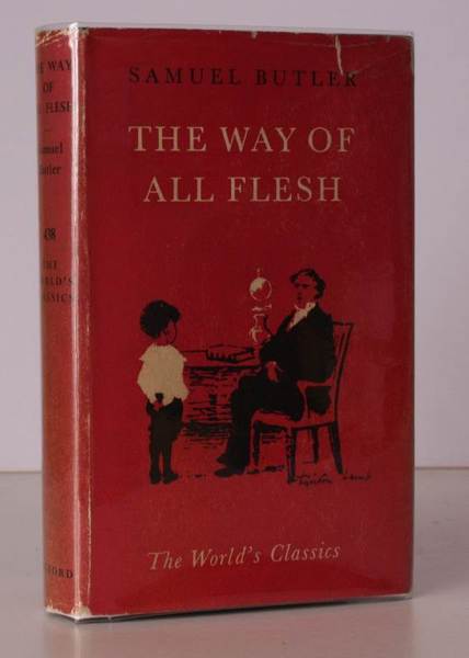 The Way of all Flesh. With an Essay by Bernard …