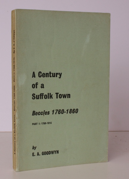 A Century of a Suffolk Town. Beccles 1760-1860. Part I: …