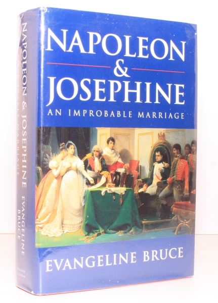 Napoleon and Josephine. An Improbable Marriage. [First UK Edition.] NEAR …