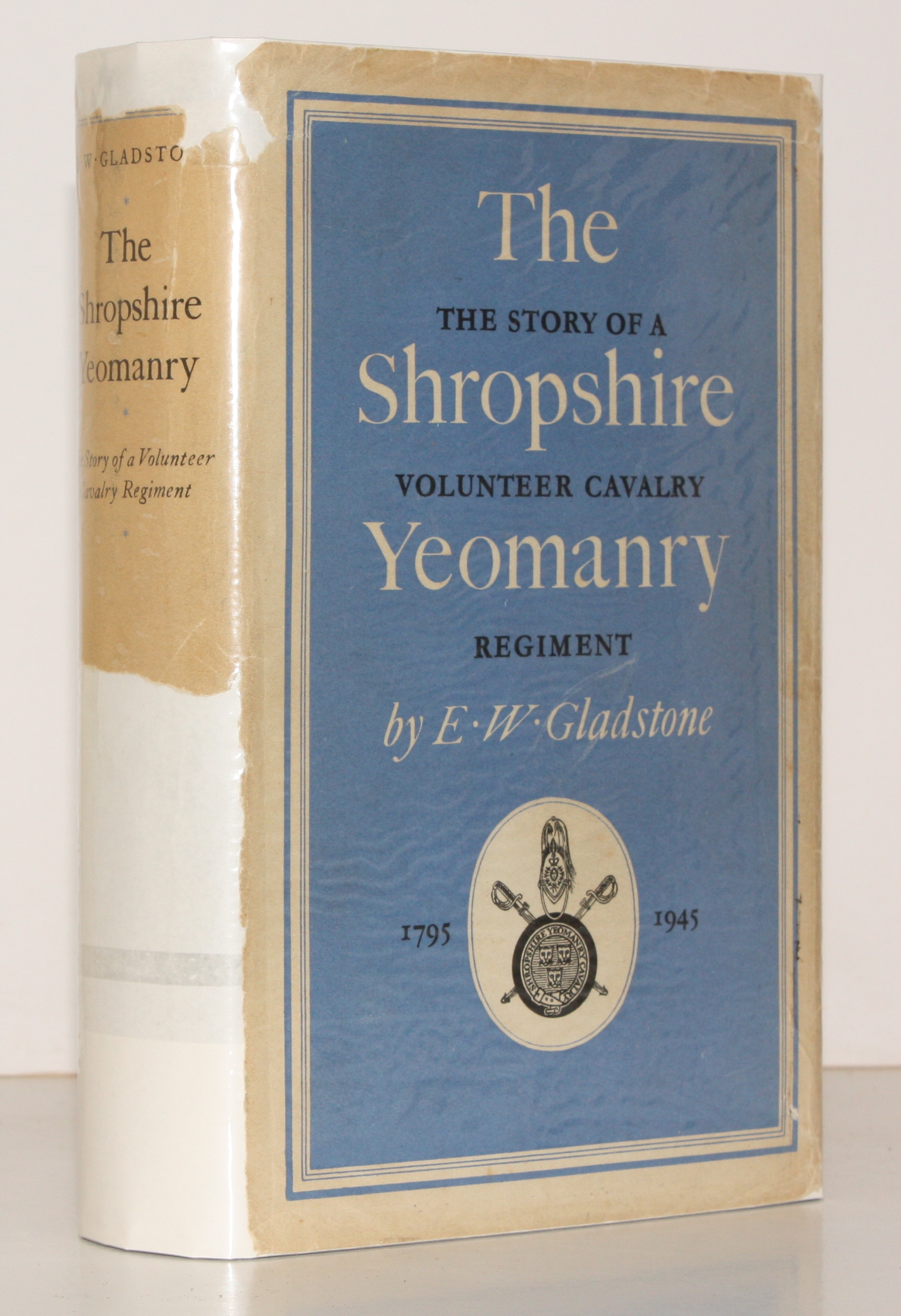 The Shropshire Yeomanry 1795-1945. The Story of a Volunteer Cavalry …