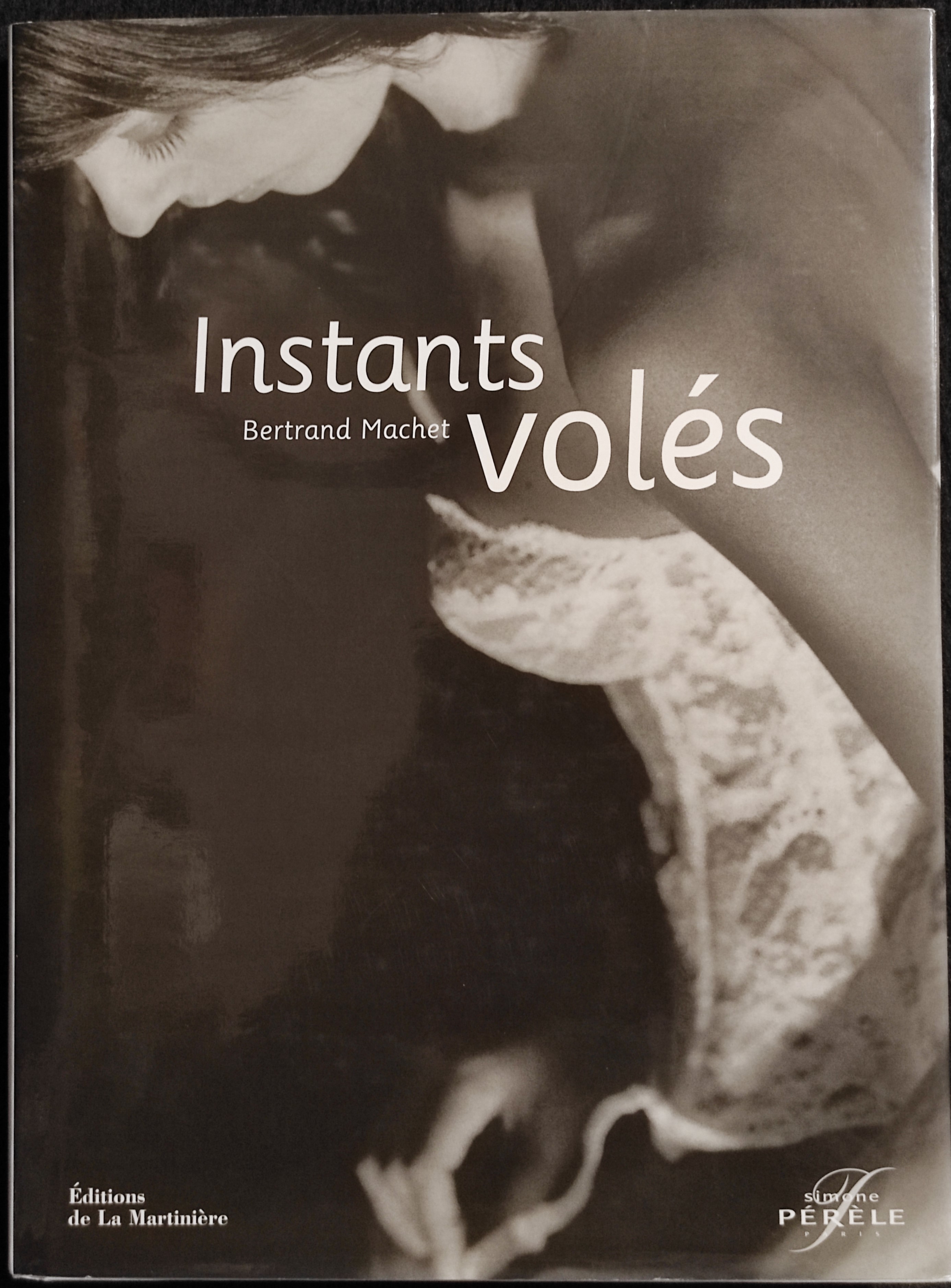 Bertrand Machet - Instants Volés
