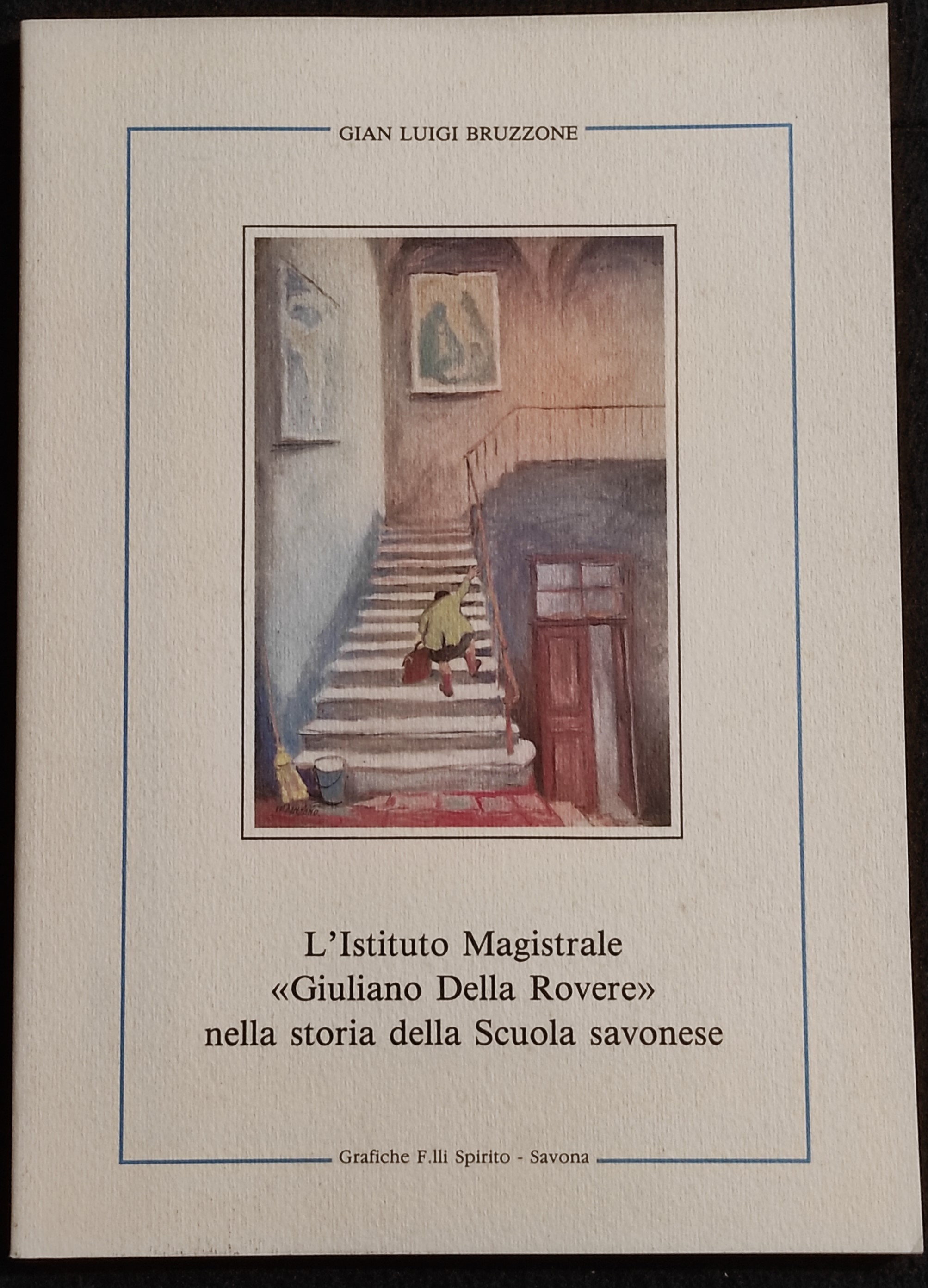 l'Ist. Magistrale Giuliano della Rovere nella Storia della Scuola Savonese