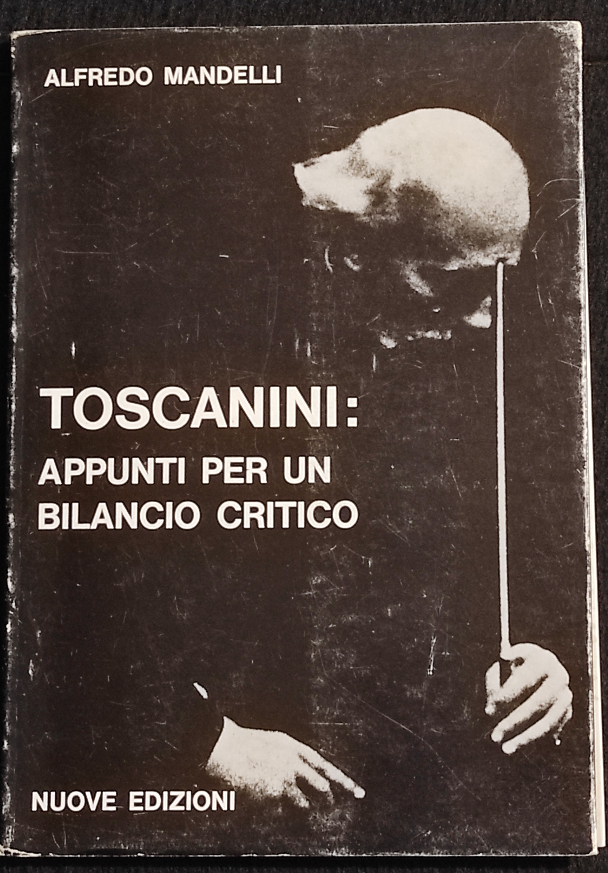 Toscanini: Appunti per un Bilancio Critico