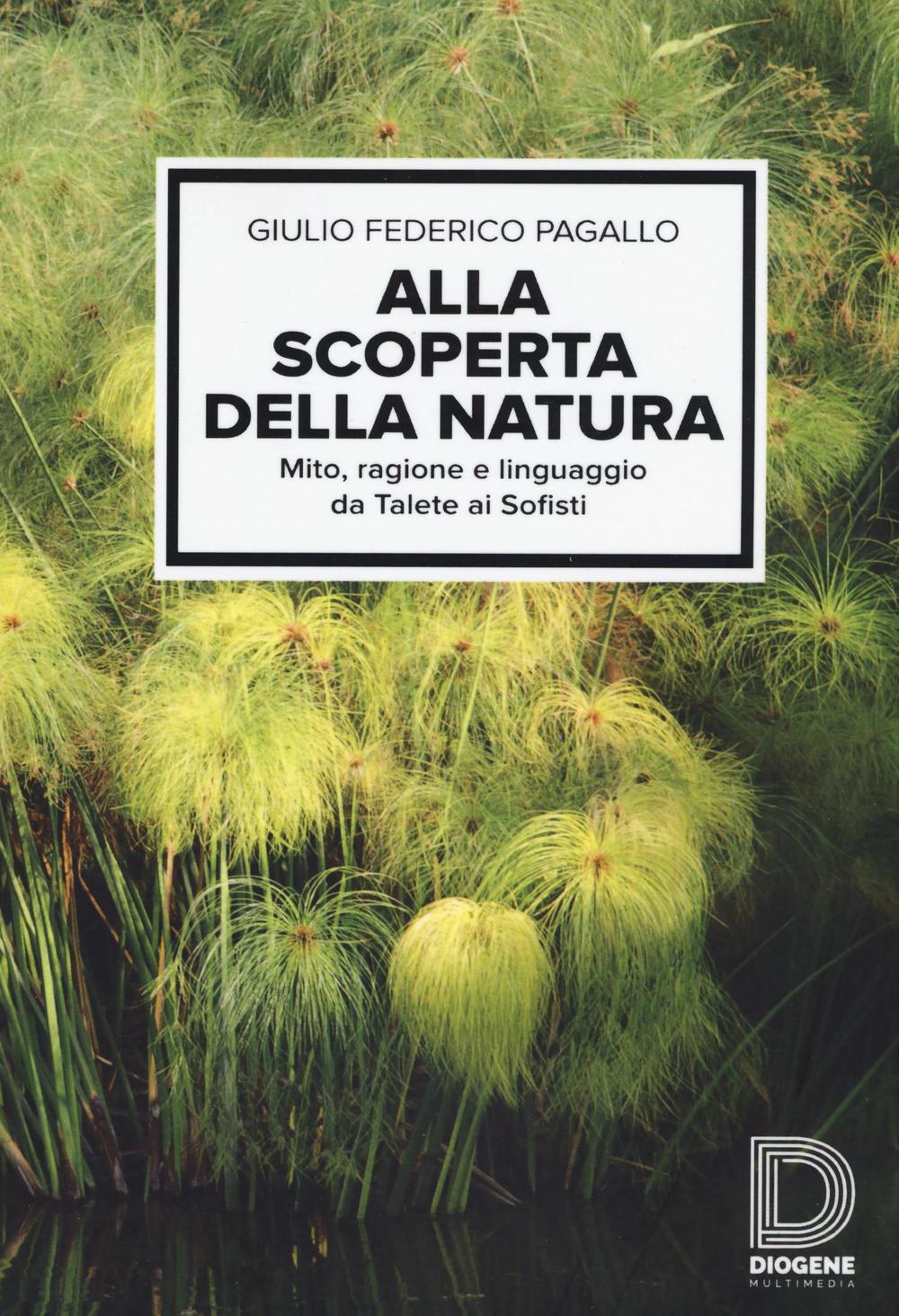 Alla scoperta della natura. Mito, ragione e linguaggio da Talete …