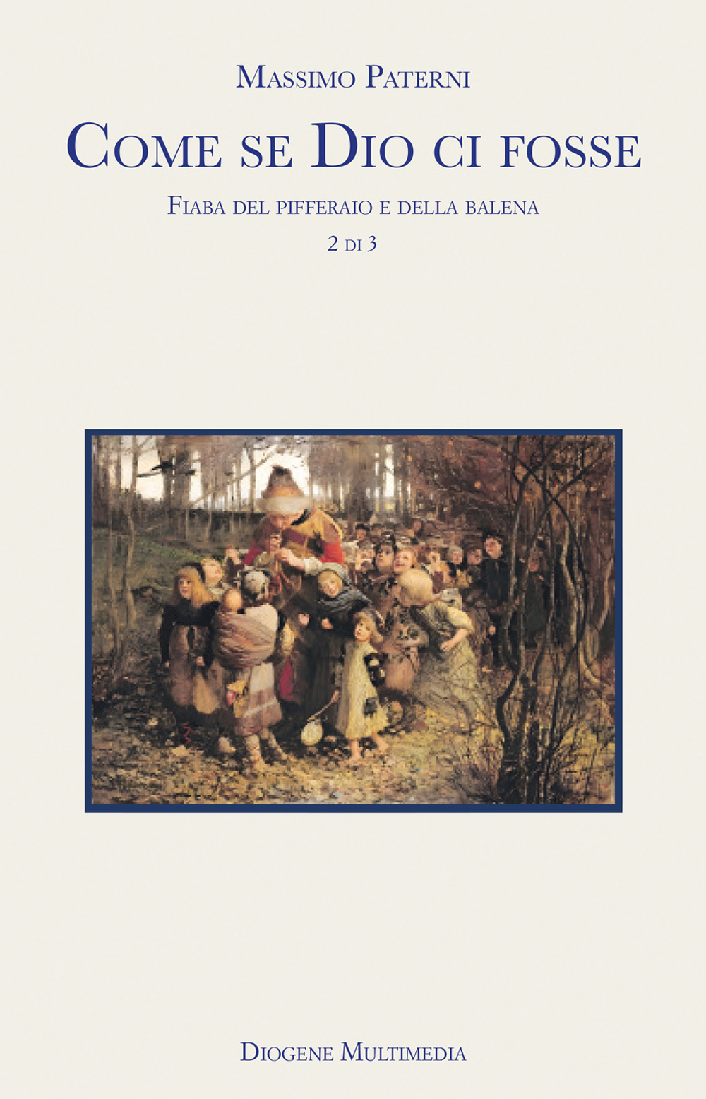 Come se Dio ci fosse. Vol. 2: Fiaba del pifferaio …