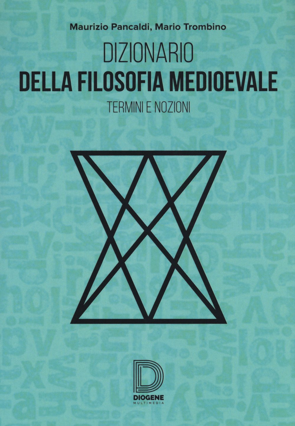 Dizionario della filosofia medioevale. Termini e nozioni, figure storiche e …