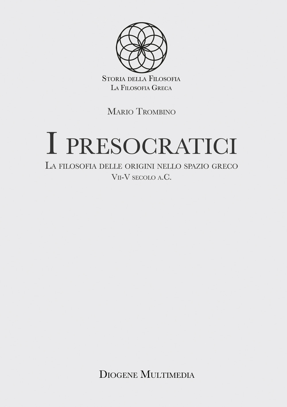 I presocratici. La filosofia delle origini nello spazio greco. VII-V …