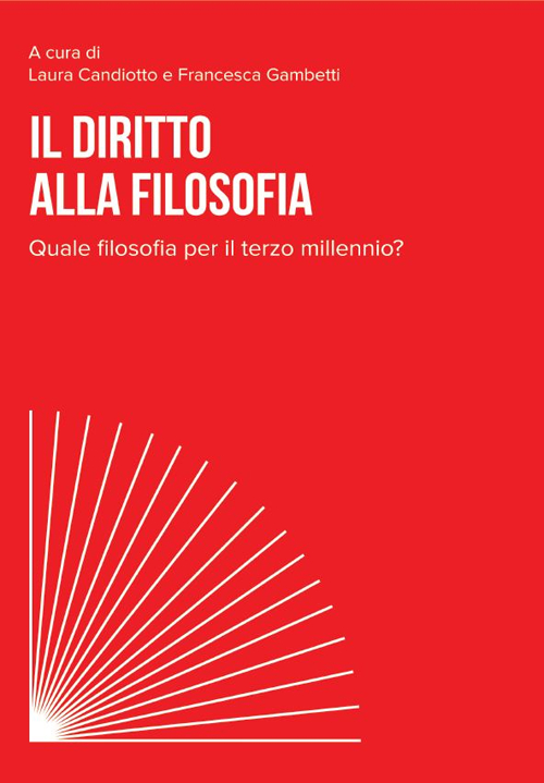 Il diritto alla filosofia. Quale filosofia per il terzo millennio?