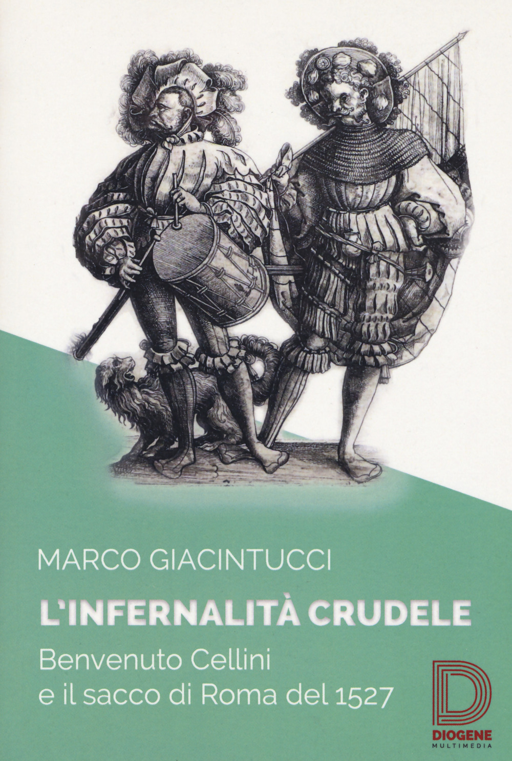 L'infernalità crudele. Benvenuto Cellini e il sacco di Roma del …