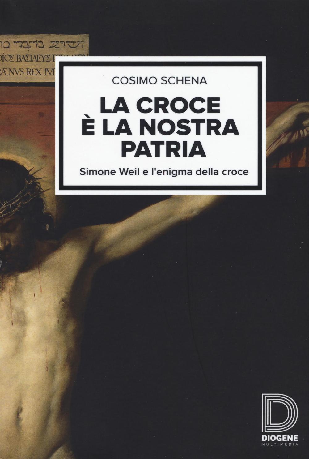 La croce è la nostra patria. Simone Weil e l'enigma …