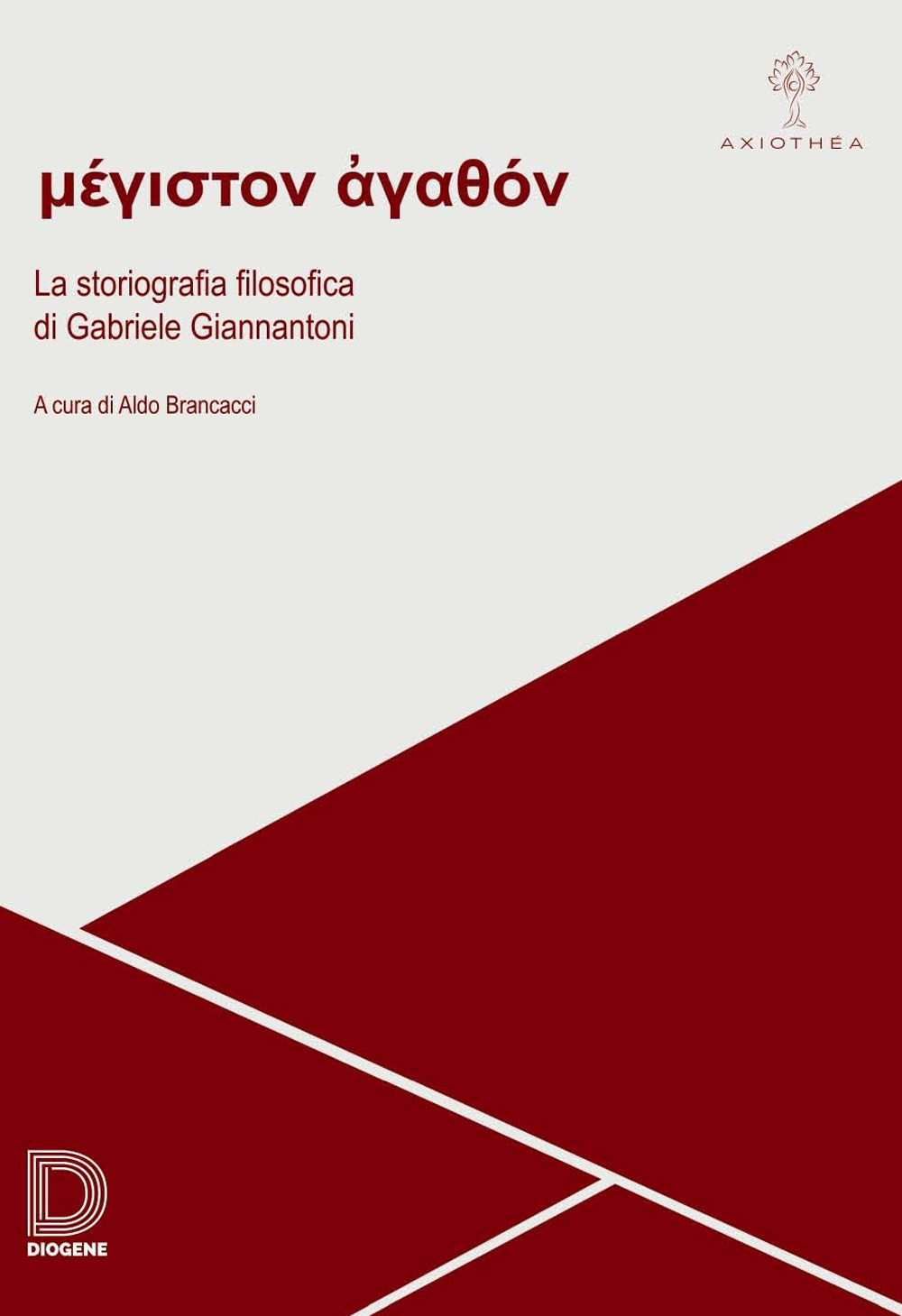 Méghiston agathón. La storiografia filosofica di Gabriele Giannantoni. Atti della …