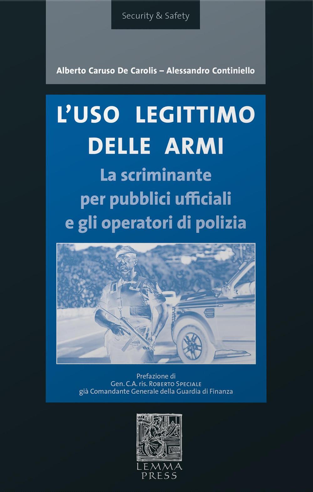 L'uso legittimo delle armi. La scriminante per pubblici ufficiali e …