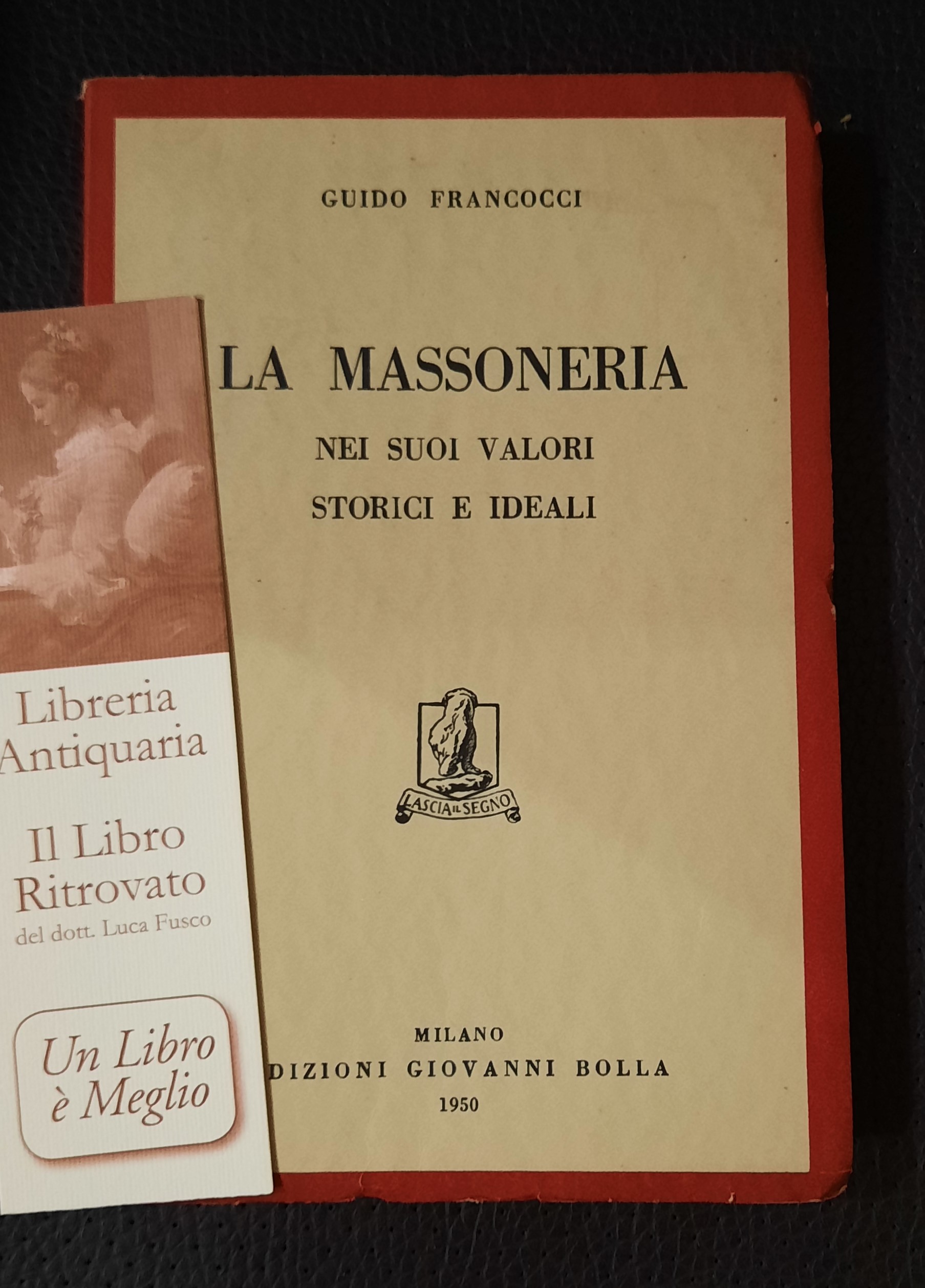 La Massoneria nei suoi valori storici e ideali.