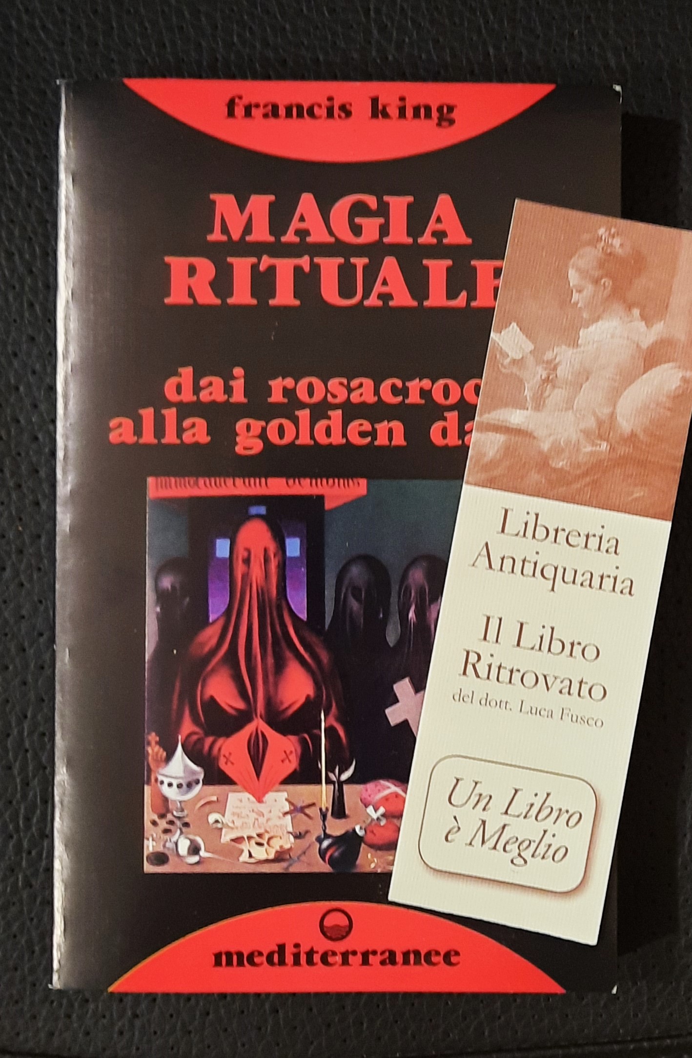 Magia rituale. Dai Rosacroce alla Golden Dawn.