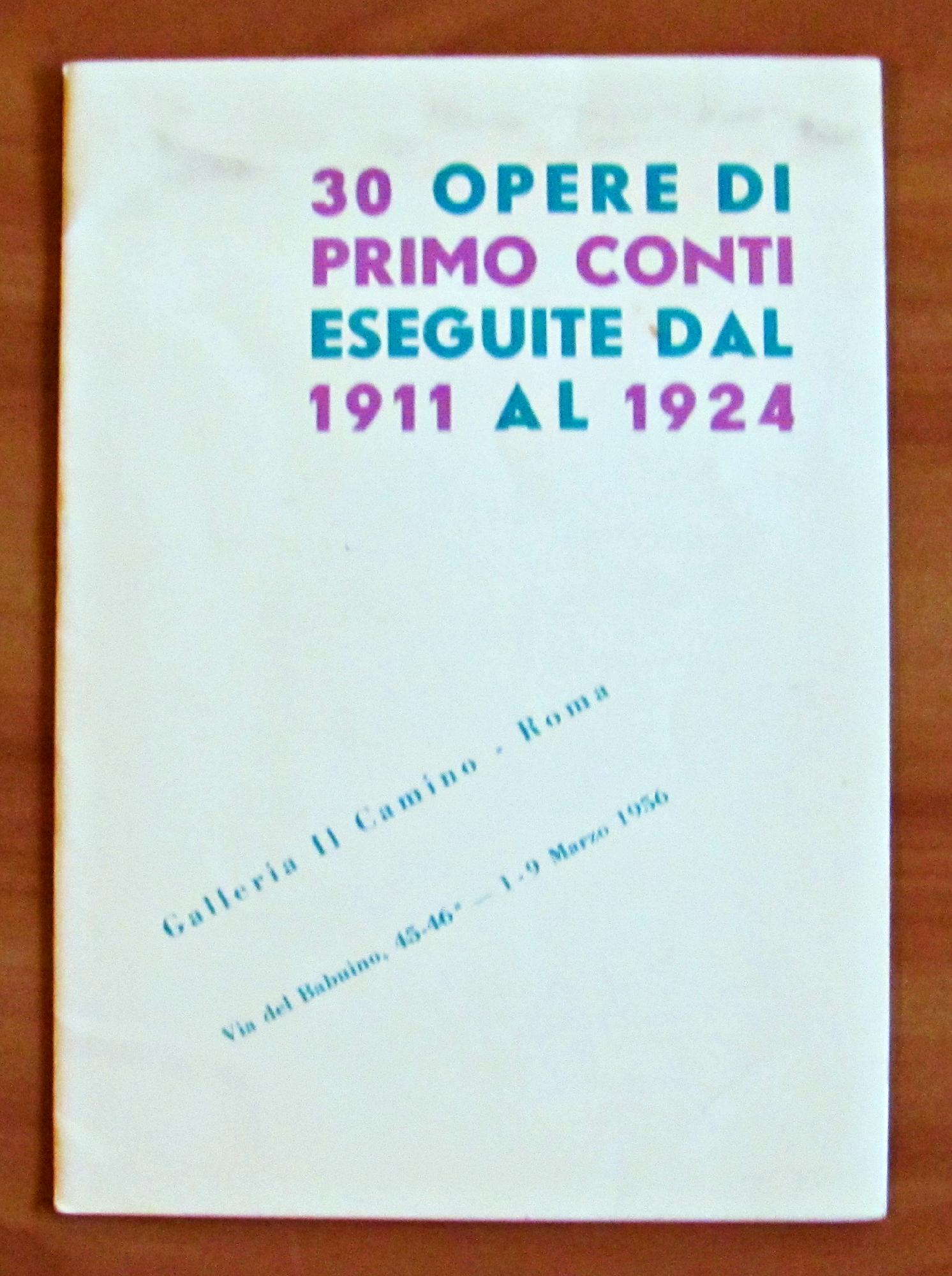 30 OPERE DI PRIMO CONTI ESEGUITE DAL 1911 AL 1924