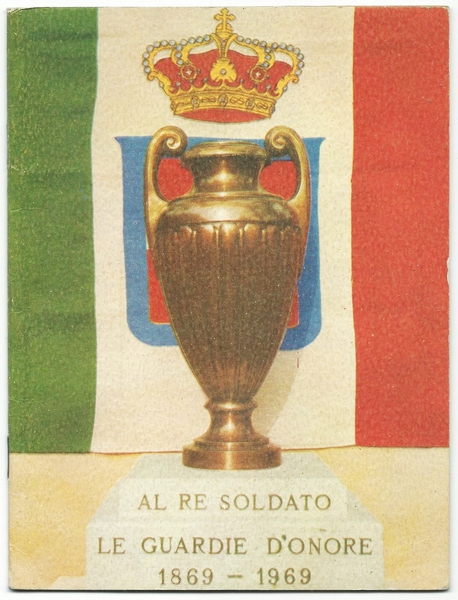 AL RE SOLDATO LE GUARDIE D'ONORE 1869 - 1969