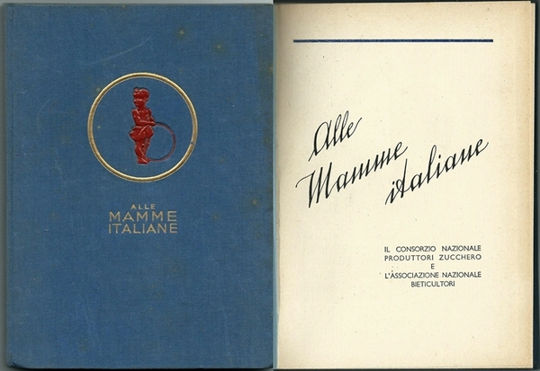 ALLE MAMME ITALIANE. GENOVA ED. BARABINO &amp; GRAEVE 1934