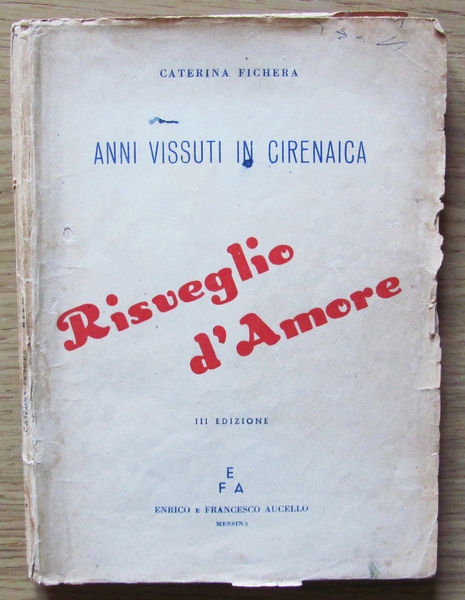 ANNI VISSUTI IN CIRENAICA - RISVEGLIO D'AMORE