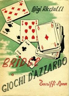 Bridge E Giochi D'Azzardo Di Ricciulli. Ed. Tariffi, 1944 Con …