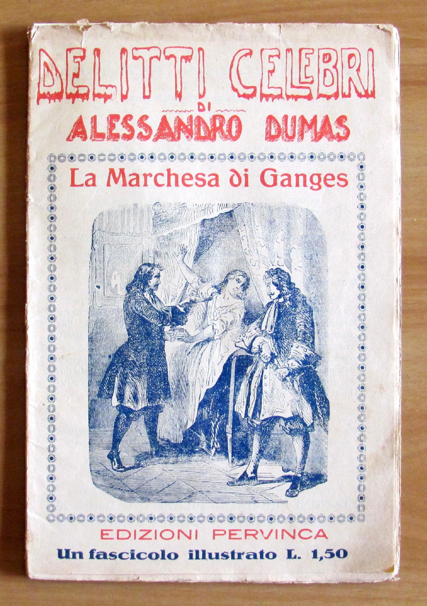 DELITTI CELEBRI - LA MARCHESA DI GANGES - Pervinca, 1927