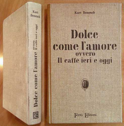 DOLCE COME L'AMORE OVVERO IL CAFFE' IERI E OGGI, 1972