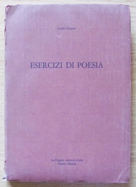 ESERCIZI DI POESIA. MILANO EDIZ. D'ARTE LA PERGOLA 1969