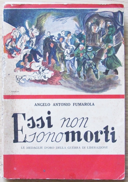 ESSI NON SONO MORTI - LE MEDAGLIE D'ORO DELLA GUERRA …
