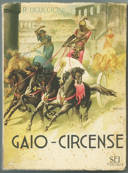 GAIO CIRCENSE Romanzo dell'Epoca Imperiale Romana - Ed. SEI 1944