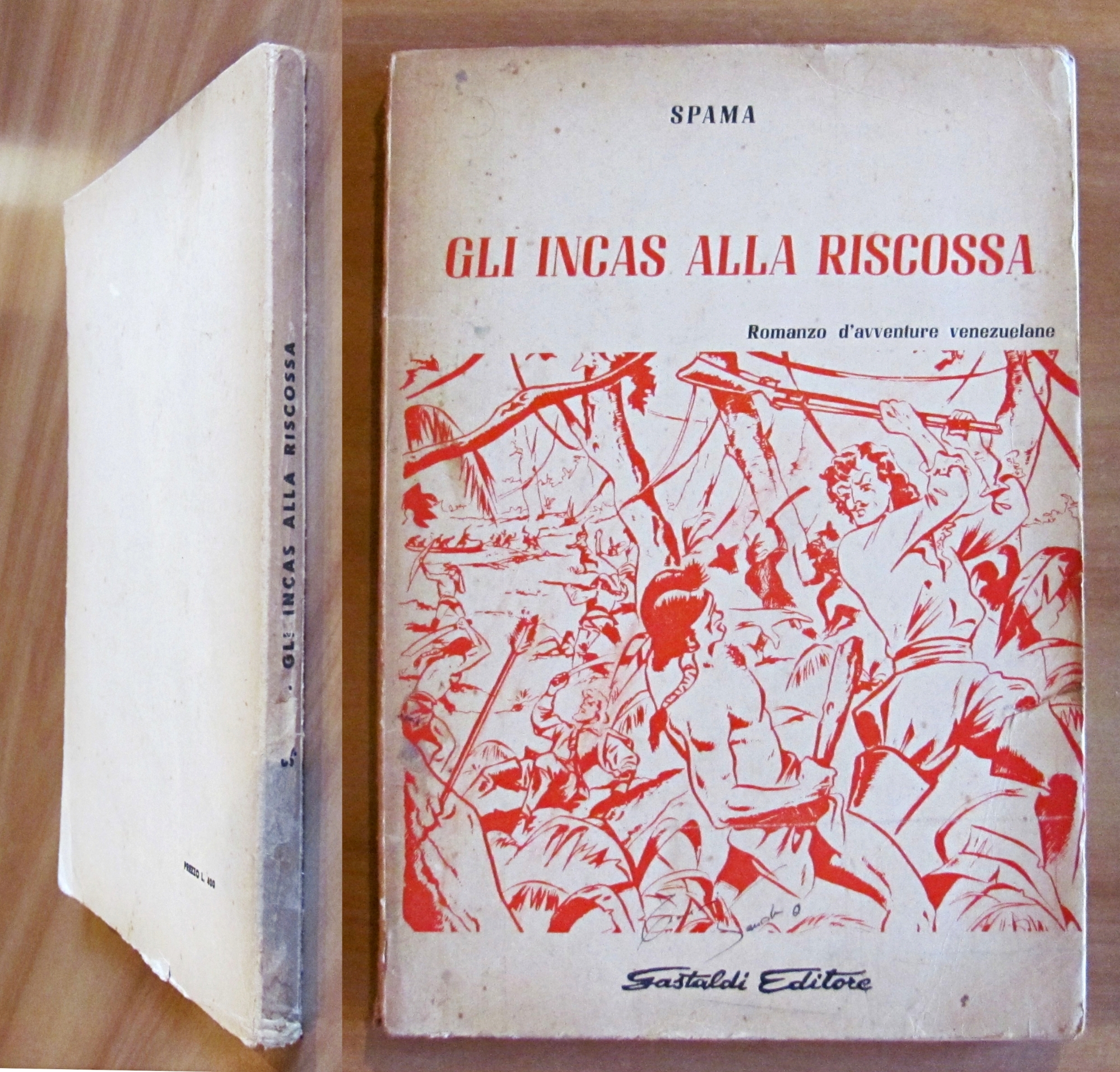 GLI INCAS ALLA RISCOSSA - Romanzo d'Avventure Venezuelane, 1958
