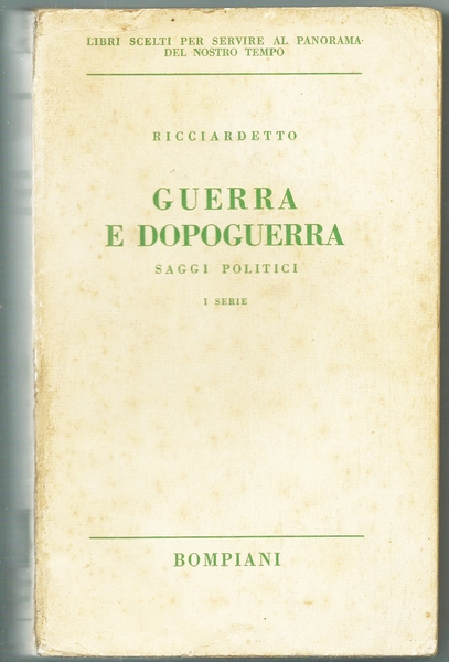GUERRA E DOPOGUERRA - SAGGI POLITICI - I^ SERIE. COLLANA …