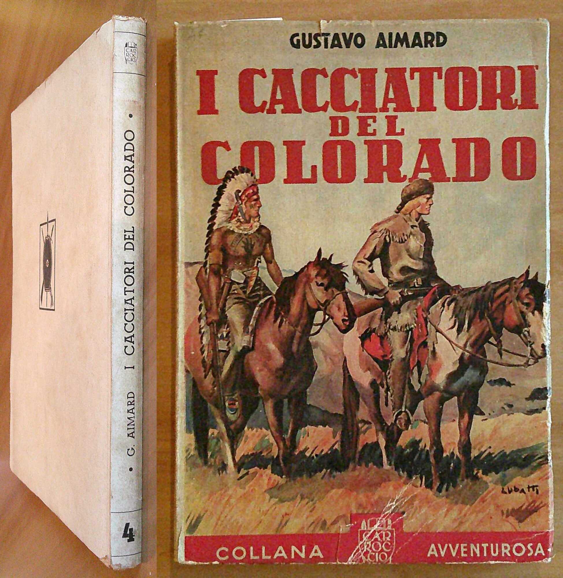 I CACCIATORI DEL COLORADO, I ed. 1945 - ill. LUBATTI