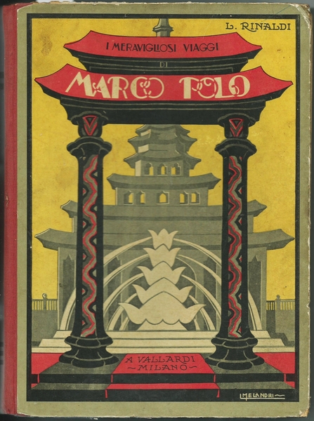 I MERAVIGLIOSI VIAGGI DI MARCO POLO MILANO ED. ANTONIO VALLARDI …