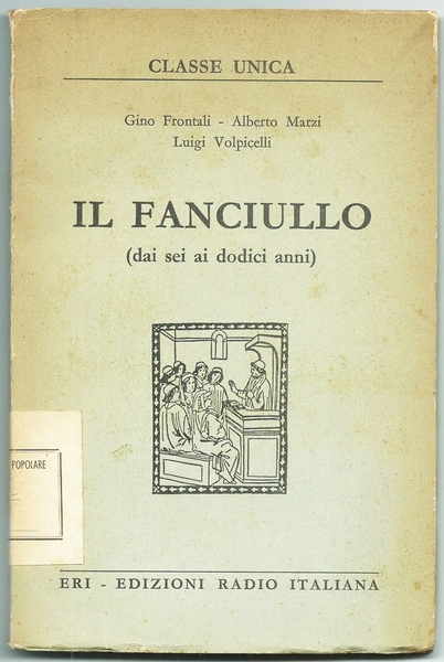 Il Fanciullo... questo sconosciuto che sarà il cittadino di domani! …