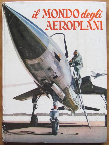 IL MONDO DEGLI AEROPLANI - Ed. SALANI 1964