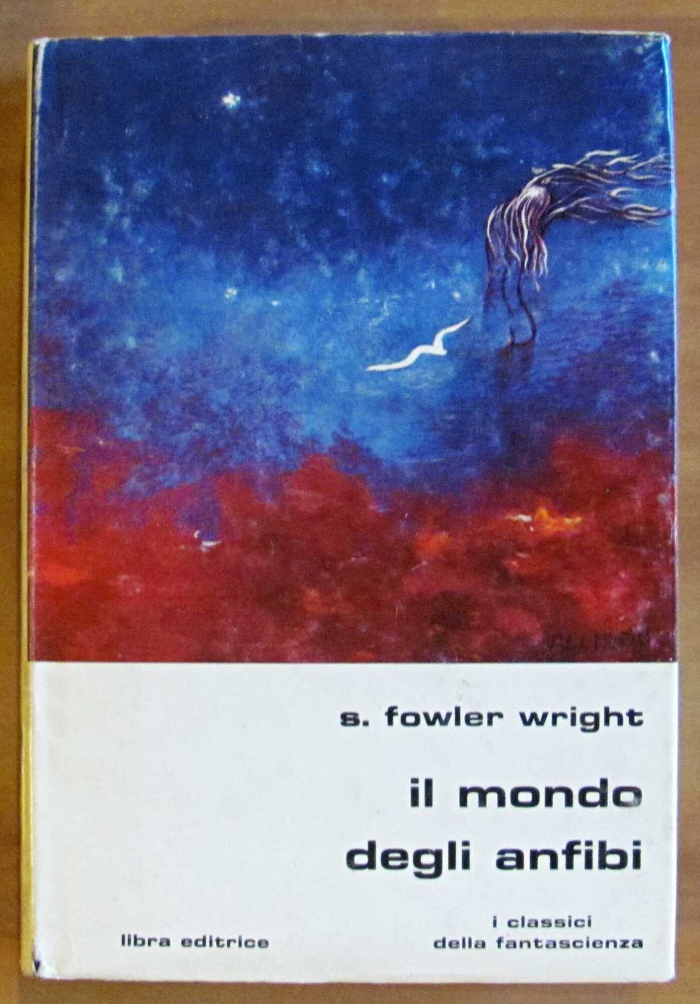 IL MONDO DEGLI ANFIBI - Collana Libra N.57, I ed. …