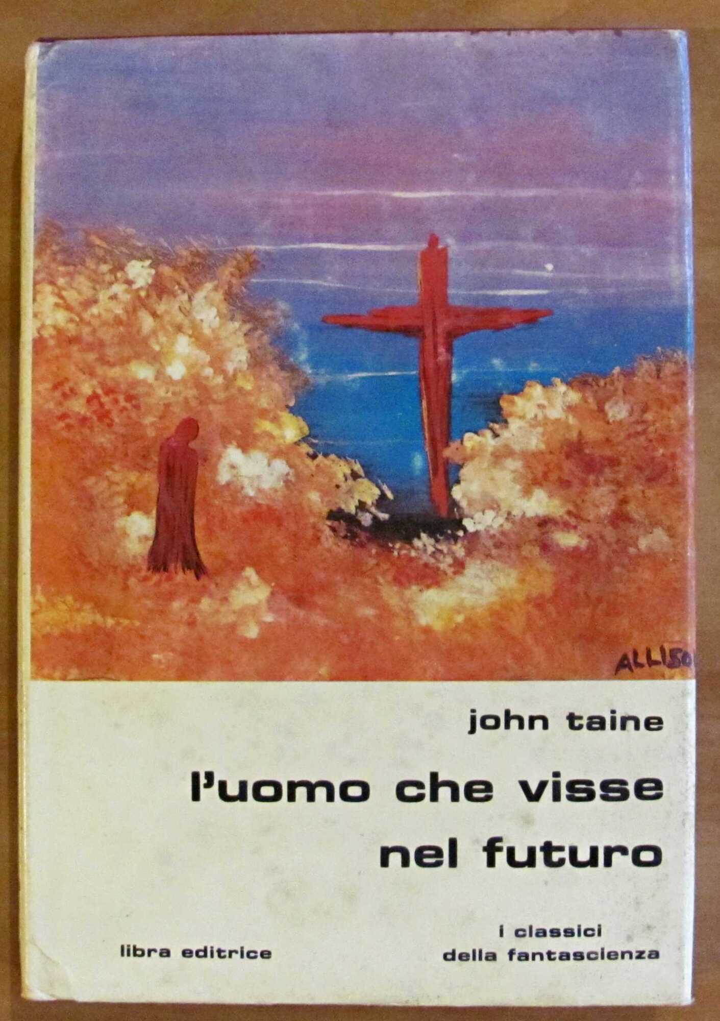 L'UOMO CHE VISSE NEL FUTURO - Classici Libra N.61, I …