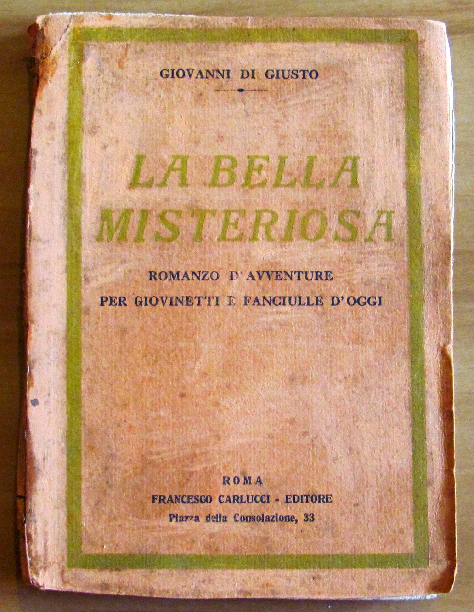 LA BELLA MISTERIOSA - Romanzo d'avventure per giovinetti e fanciulle …