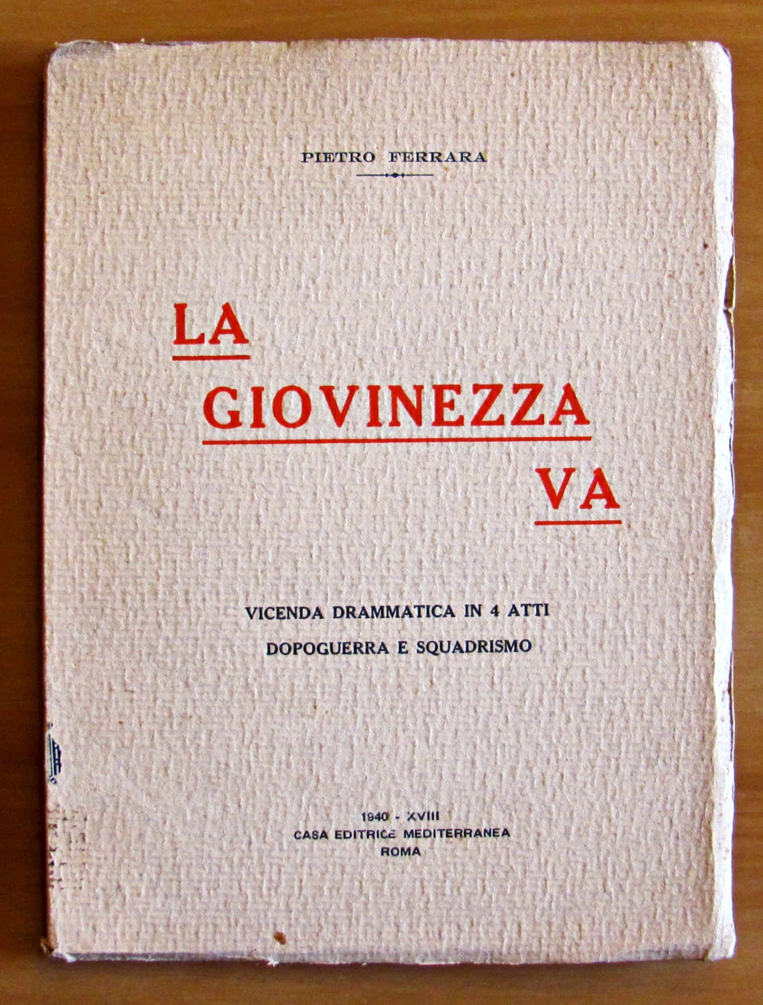 LA GIOVINEZZA VA - VICENDA DRAMMATICA IN 4 ATTI