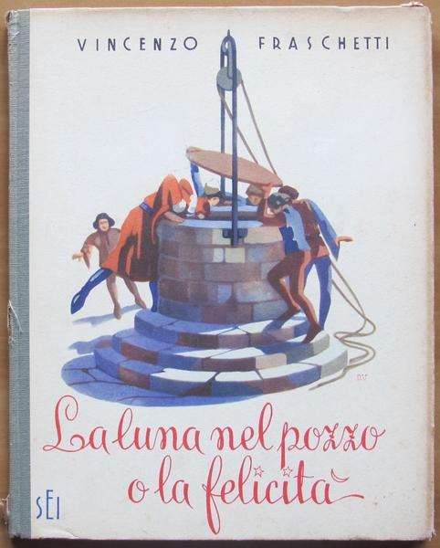 LA LUNA NEL POZZO O LA FELICITA', I edizione 1949 …