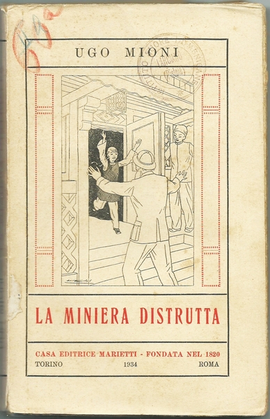 LA MINIERA DISTRUTTA - Ed. Marietti, 1934
