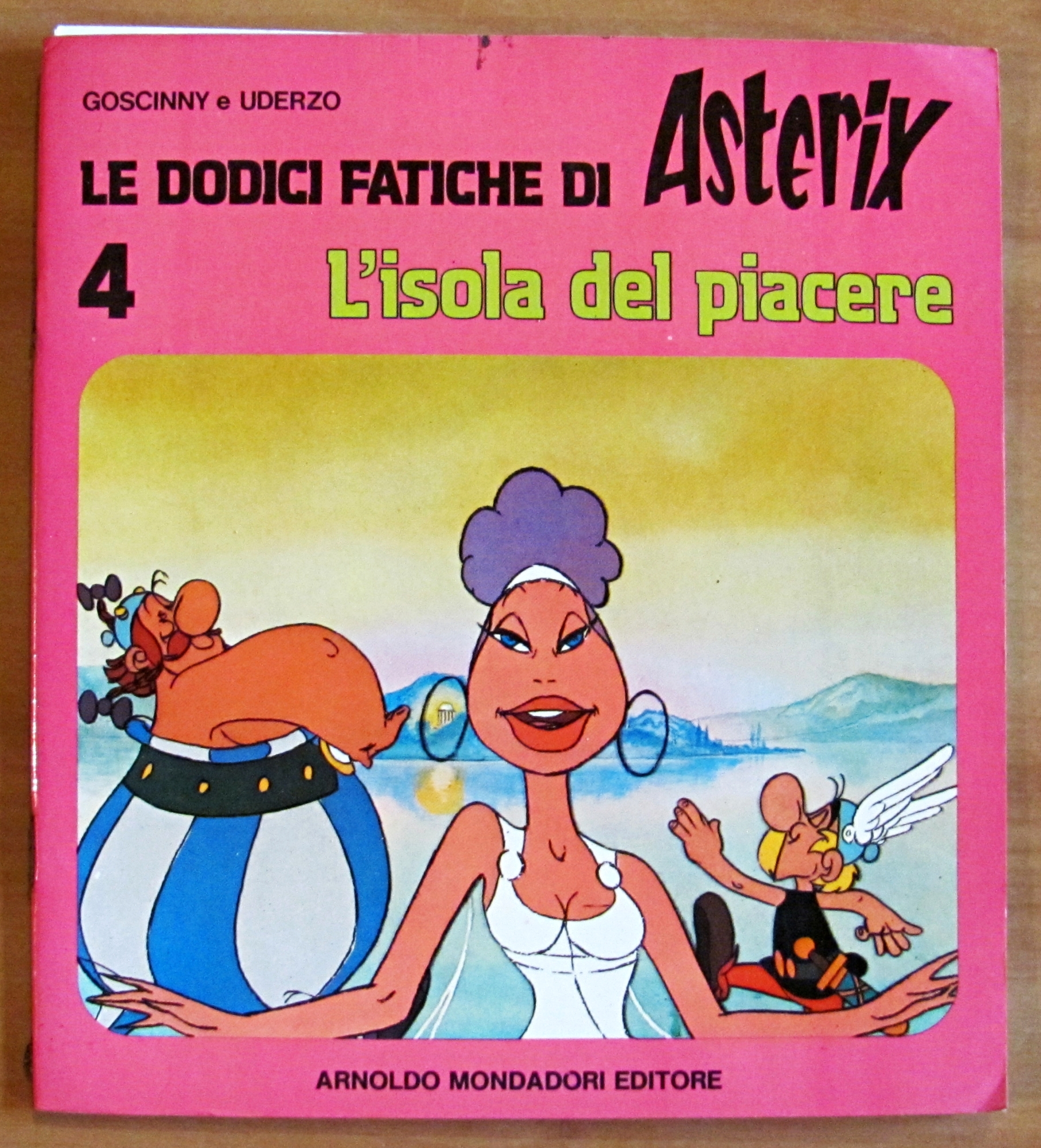 LE DODICI FATICHE DI ASTERIX N.4 - L'ISOLA DEL PIACERE, …