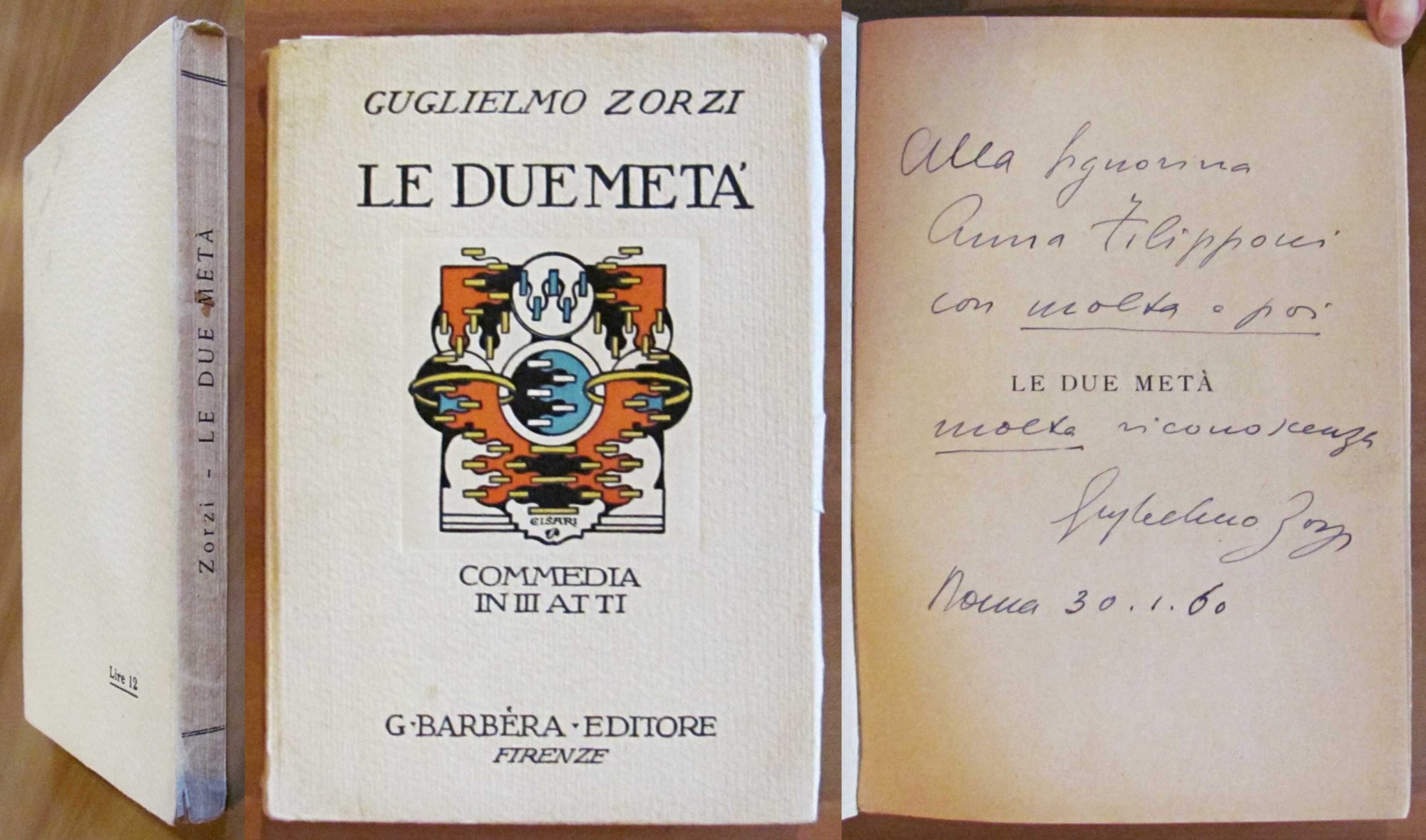 LE DUE META' - Commedia in III atti con Dedica …