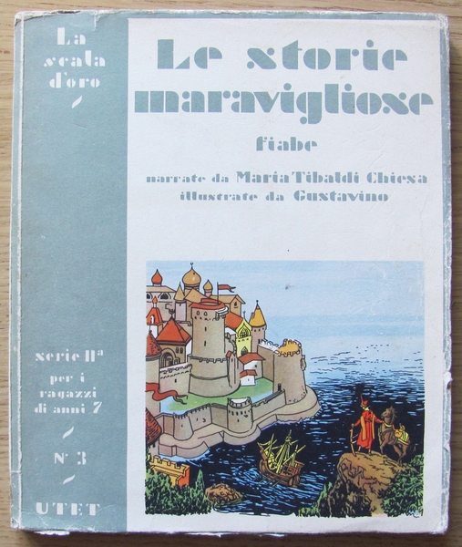 LE STORIE MERAVIGLIOSE. COLLANA ?SCALA D?ORO? SERIE II N.3. TORINO …