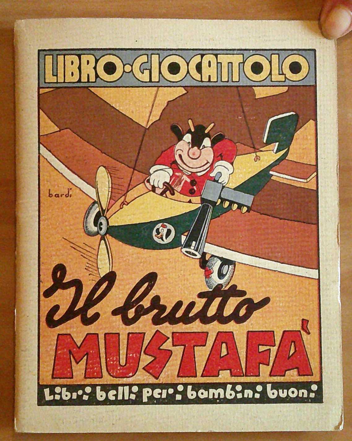Libro Giocattolo IL BRUTTO MUSTAFA' - ill. BARDI, anni '40