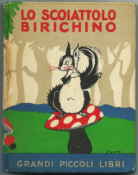 LO SCOIATTOLO BIRICHINO GRANDI PICCOLI LIBRI N.66 FIRENZE CASA EDIT. …