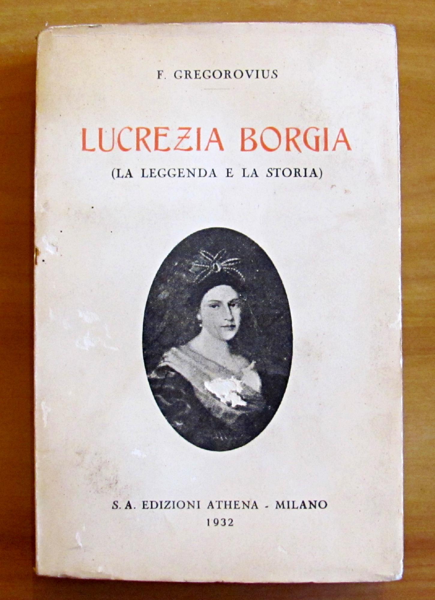 LUCREZIA BORGIA - LA LEGGENDA E LA STORIA