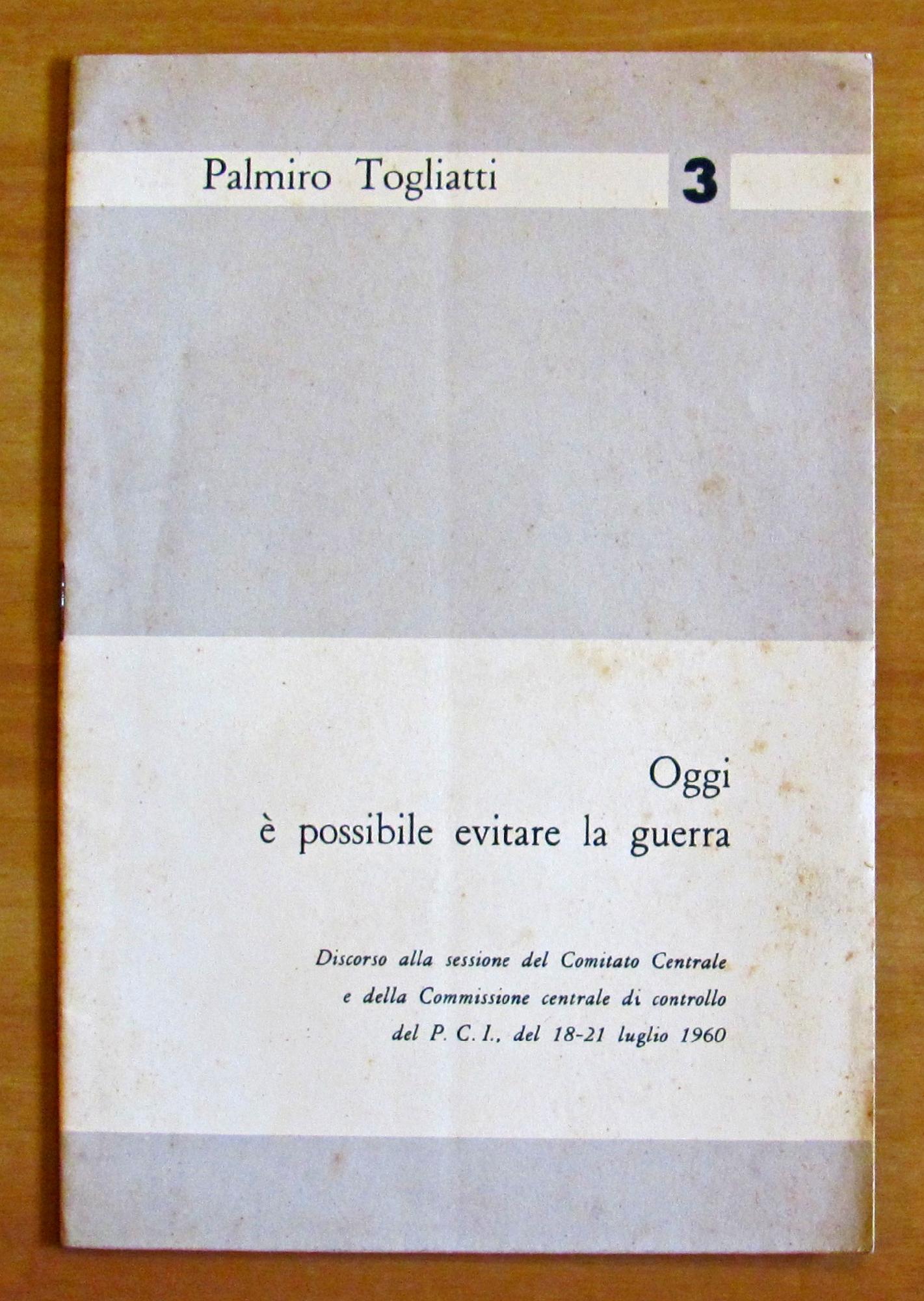 OGGI E' POSSIBILE EVITARE LA GUERRA