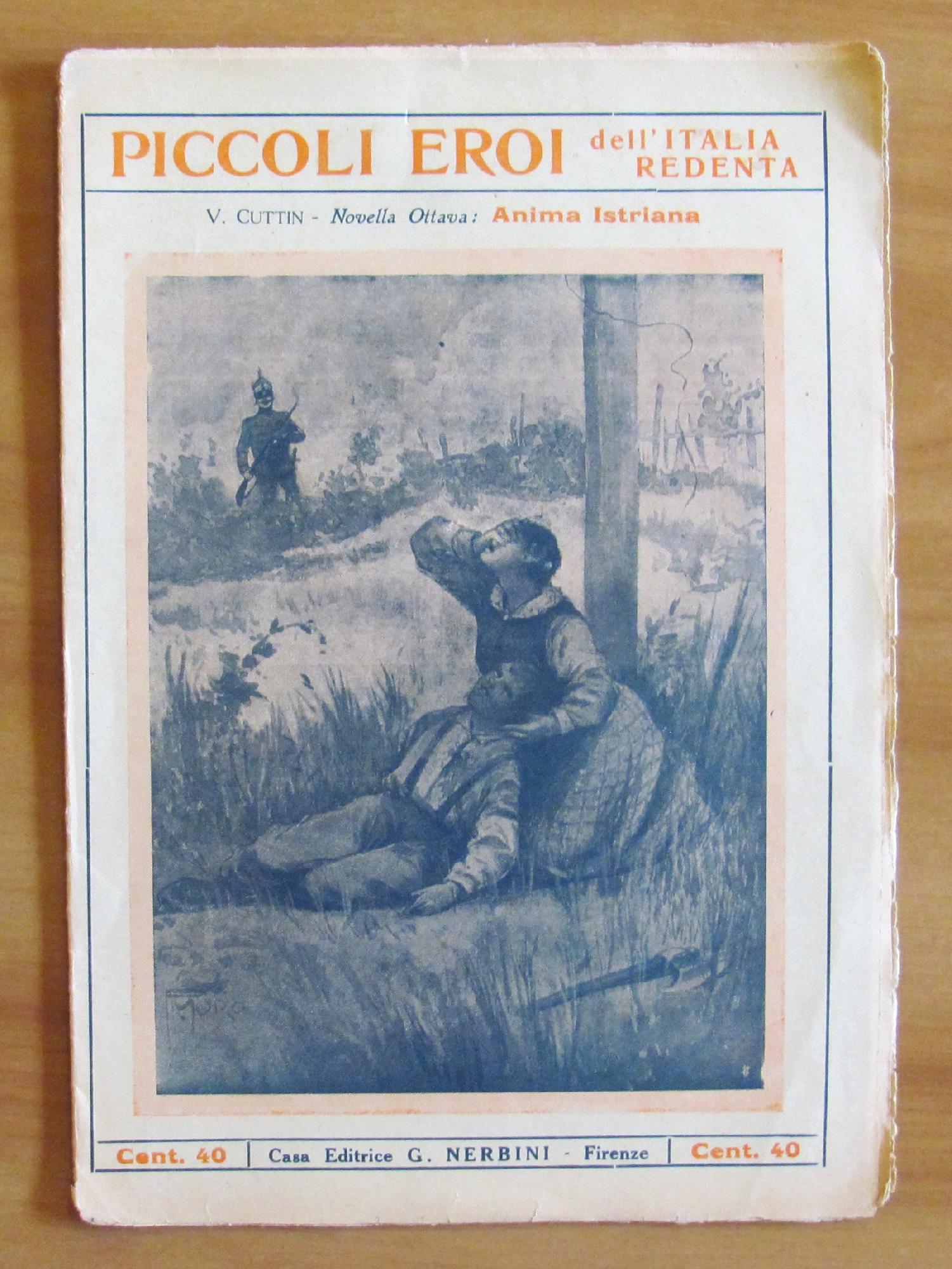 PICCOLI EROI dell'Italia Redenta - Novella Ottava ANIMA ISTRIANA, annii …