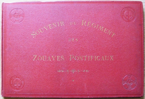 SOUVENIR DU REGIMENT DES ZOUAVES PONTIFICAUX - ROME 1860 - …