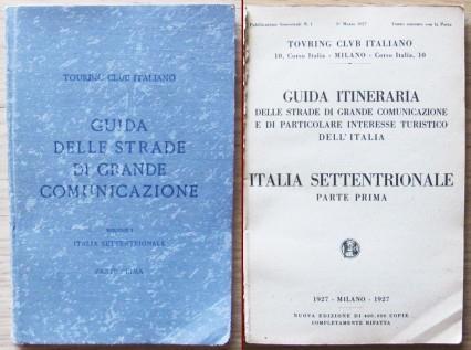 Tci. Guida Delle Strade. Italia Settentrionale -Parte Prima, 1927 Con …